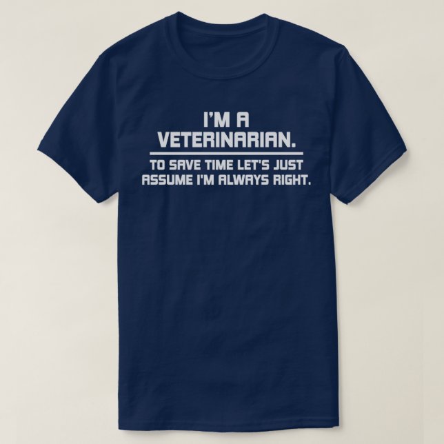 Camiseta sou um veterinário para poupar tempo, vamos assumi (Frente do Design)