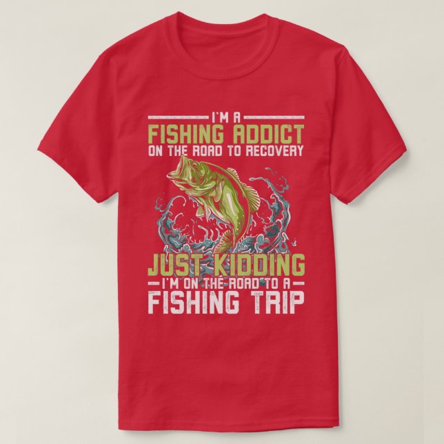 Camiseta Sou Um Viciado Em Pesca E Presentes De Sobrevivênc (Frente do Design)