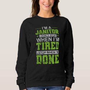 Camiseta Sou um zelador. Não paro quando estou cansado.