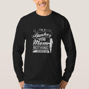 Camiseta Sou uma Bancária e uma Mãe Nada Me Assusta Ba