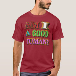 Camiseta "Sou Uma Boa Pessoa?" Design bonito. Compre agora