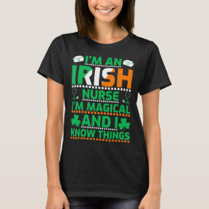 Camiseta Sou uma enfermeira irlandesa, sou mágica e sei de 