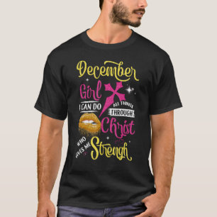 Camiseta Sou Uma Garota Dezembro Que Posso Fazer Tudo Hoje.