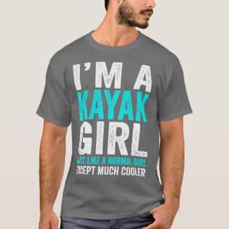 Camiseta Sou Uma Garota Kayak Como Uma Rapariga Normal, Exc