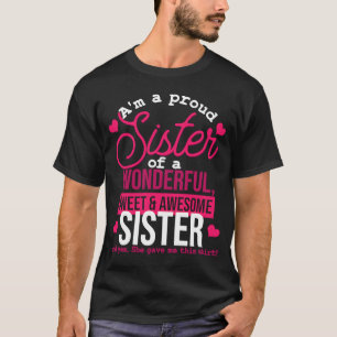 Camiseta Sou uma Irmã Orgulhosa de um Maravilhoso Sweet e A