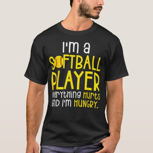 Camiseta SOU Uma Jogadora de Softbol Tudo Dói E EU (Frente)