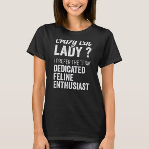 Camiseta Sou Uma Louca das Gatas Uma Entusiasta Felina Dedi