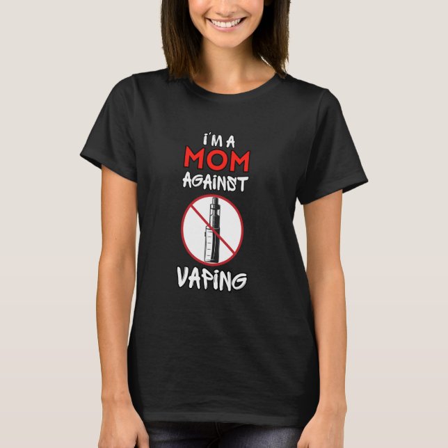 Camiseta Sou Uma Mãe Contra Vaping Anti-Vape Não Fumante Su (Frente)