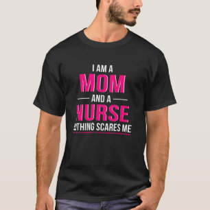 Camiseta Sou Uma Mãe E Uma Enfermeira Nada Me Assusta Mulhe
