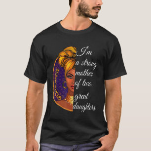 Camiseta Sou Uma Mãe Forte De Duas Filhas Excelentes