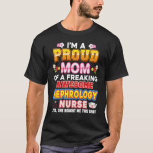 Camiseta Sou Uma Mãe Orgulhosa Da Enfermeira Nefrologia A A
