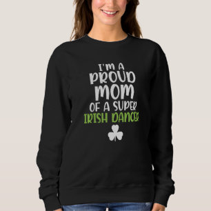 Camiseta Sou uma mãe orgulhosa de uma mãe dançarina super i