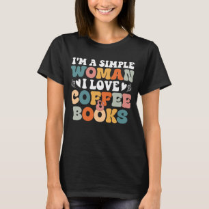 Camiseta Sou uma mulher simples que adoro café e livros