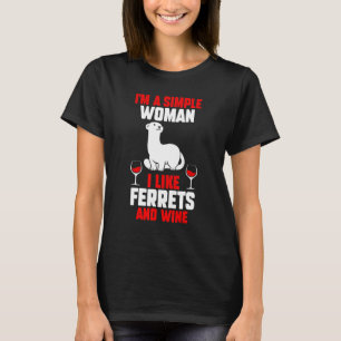 Camiseta Sou Uma Mulher Simples Que Gosto De Furões E Vinho