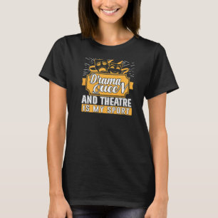 Camiseta Sou uma Rainha Drama e Teatro é o meu esporte