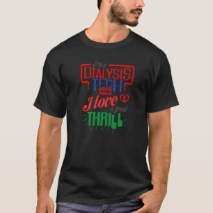 Camiseta Sou uma técnica de diálise e adoro um bom discagem
