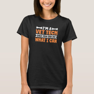 Camiseta Sou uma técnica veterinária, só poucos conseguem f