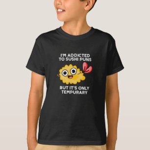 Camiseta Sou viciado em trocadilhos Sushi, mas é apenas tem