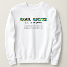 Camiseta Soul Sister Sweatshirt para Presentes Irmãs