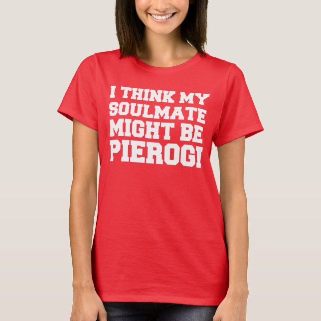 Camiseta Soulmate Pode Ser Pierogi (Frente)
