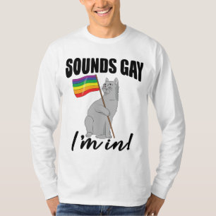 Camiseta Sounds Gay I'm In Cat