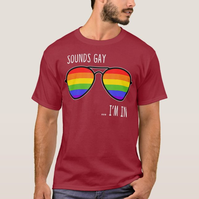 Camiseta Sounds Gay Im In Funny LGBT Pride Gift Rainbow (Frente)