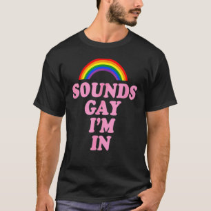 Camiseta Sounds Gay I'm In Lgbt Pride