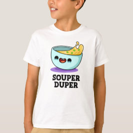 Camiseta Souper Duper Funny Souny Pun