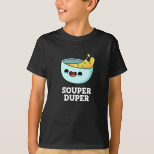 Camiseta Souper Duper Funny Soup Pun Dark BG