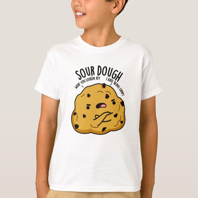 Camiseta Sour Dough Funny Baking Pun (Frente)