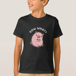 Camiseta Sow Que Porco Sassy Engraçado Pun Dark BG