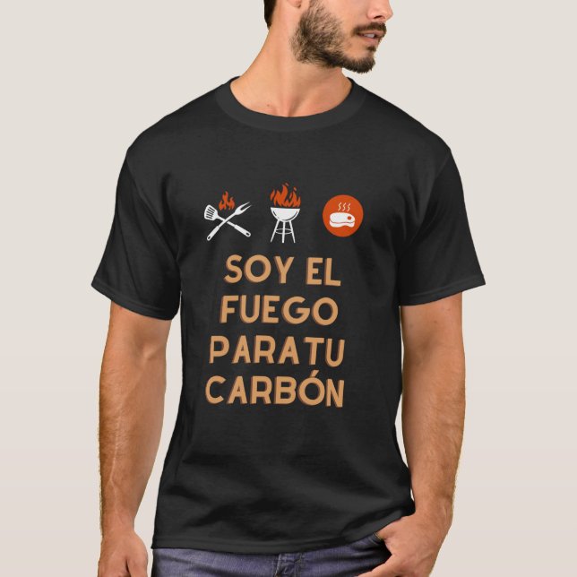 Camiseta Soy el Fuego para tu Carbon Funny BBQ Spanish Desi (Frente)