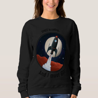 Camiseta Space is Calling, and I must GO! cute funny rocket