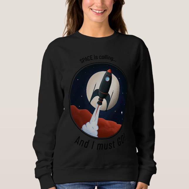 Camiseta Space is Calling, and I must GO! cute funny rocket (Frente)