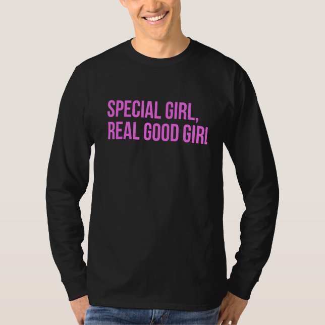 Camiseta Special Girl R.e.a.l Good Girl Quote (Frente)