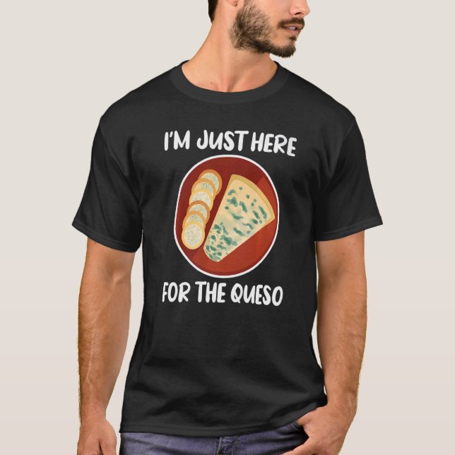 Camiseta Special Mexican Foodies  I'm Just Here for The Que (Frente)