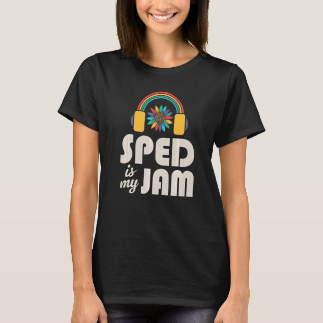 Camiseta SPED Is My Jam Special Education Teacher Speducato (Frente)