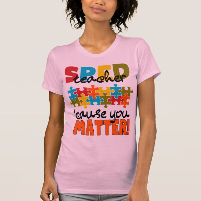 Camiseta SPED teacher cause you matter   (Frente)