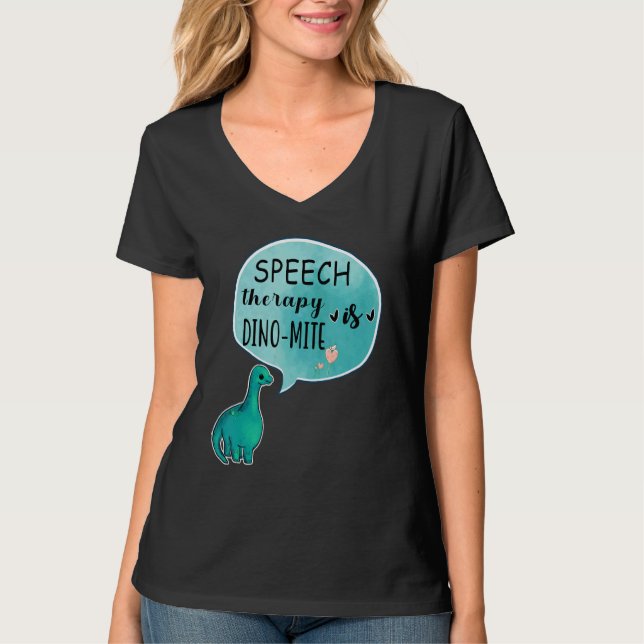 Camiseta Speech Therapy Is Dino Mite Speech Language Pathol (Frente)