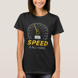 Camiseta Speed is all I need  I love Speed tee Car