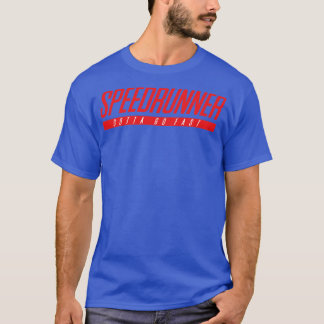 Camiseta Speedrunner Precisa Ir Rápido