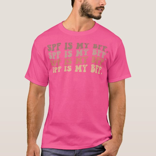 Camiseta Spf Is My Bff Sunscreen Dermatology Skin Esthetici (Frente)