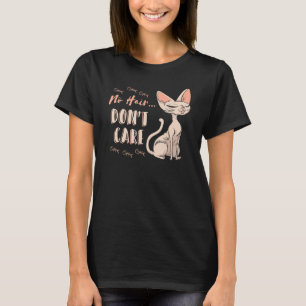 Camiseta Sphynx Cat Sem Cabelo... Não se importe com a cami