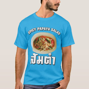 Camiseta Spicy Papaya Salad [Som Tam] ... Comida tailandesa
