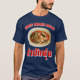 Camiseta Spicy Papaya Salad [Tam Mak Hung] Dialeto Isaan