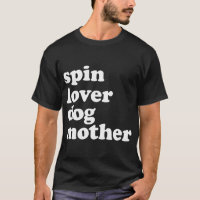 Spin Lover Dog Madre Funny Workout Gym Love Spinn