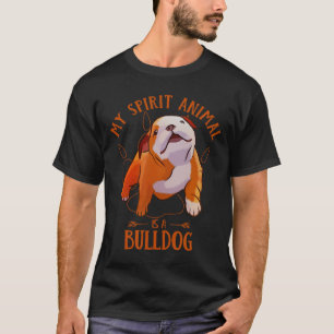 Camiseta Spirit Animal É Um Inglês Buldogue Divertido Com A