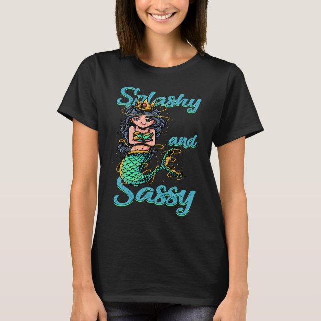 Camiseta Splashy And Sassy  Mermaid Sirens Mermaiding (Frente)