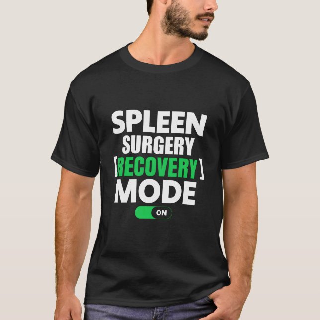 Camiseta Spleen Surgery Recovery Mode On Get Well Soon (Frente)