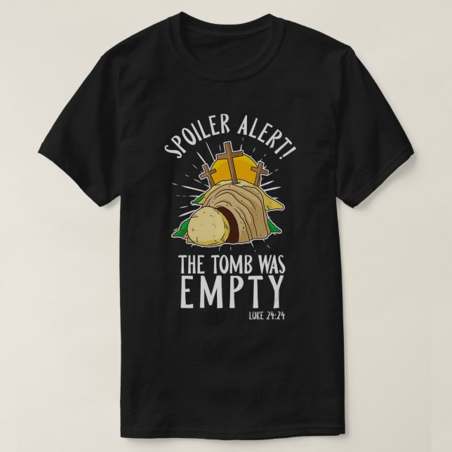 Camiseta Spoiler Tomb Was Empty Bible Verse  (Frente do Design)